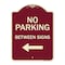 Signmission Designer Series-No Parking Between Signs Burgungy Heavy-Gauge Aluminum, 24" x 18", BU-1824-9825 A-DES-BU-1824-9825 - alternate 1